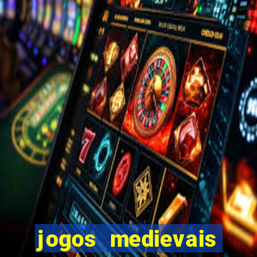 jogos medievais para celular